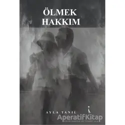 Ölmek Hakkım - Ayla Tanıl - İkinci Adam Yayınları