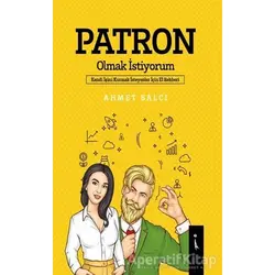 Patron Olmak İstiyorum - Ahmet Balcı - İkinci Adam Yayınları