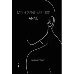 Tarih Seni Yazıyor Anne - Şilan Kızılkaya - İkinci Adam Yayınları