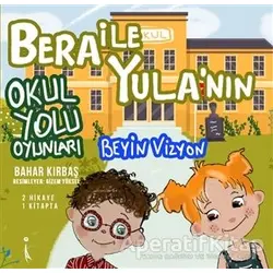 Bera ile Yula’nın Okul Yolu Oyunları - Bahar Kırbaş - İkinci Adam Yayınları