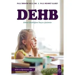 DEHB - Dikkat Eksikliğine İlaçsız Çözümler - İbrahim Halil Can - İkinci Adam Yayınları