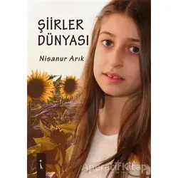 Şiirler Dünyası - Nisanur Arık - İkinci Adam Yayınları