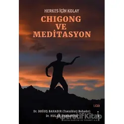 Herkes İçin Kolay Chigong ve Meditasyon - Doğuş Bahadır - İkinci Adam Yayınları