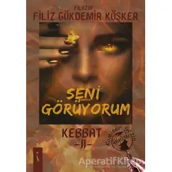 Seni Görüyorum - Kebbat 2 - Filiz Gökdemir Köşker - İkinci Adam Yayınları