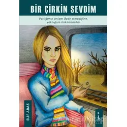 Bir Çirkin Sevdim - Elif Aras - İkinci Adam Yayınları