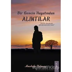 Bir Gencin Hayatından Alıntılar - Mustafa Yılmaz - İkinci Adam Yayınları