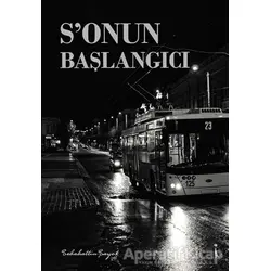 Sonun Başlangıcı - Sebahattin Şayok - İkinci Adam Yayınları