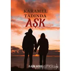 Karamel Tadında Aşk - Ilgın Ateş - İkinci Adam Yayınları