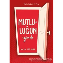 Mutluluğun İzinde - Elif Altürk - İkinci Adam Yayınları