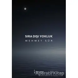 Sıra Dışı Yokluk - Mehmet Sür - İkinci Adam Yayınları
