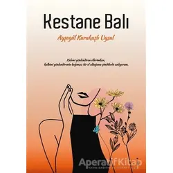 Kestane Balı - Ayşegül Karakaşlı Uysal - İkinci Adam Yayınları