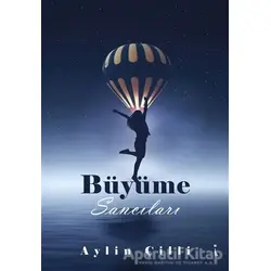 Büyüme Sancıları - Aylin Çilli - İkinci Adam Yayınları