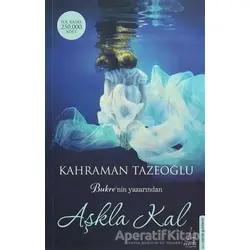 Aşkla Kal - Kahraman Tazeoğlu - Destek Yayınları