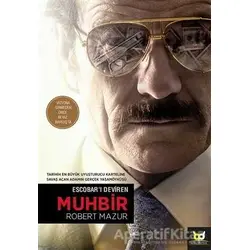 Escobarı Deviren Muhbir - Robert Mazur - Beyaz Baykuş Yayınları
