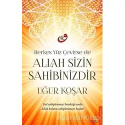 Herkes Yüz Çevirse de Allah Sizin Sahibinizdir - Uğur Koşar - Destek Yayınları