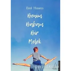 Benim Babam Bir Melek - Erol Hızarcı - Destek Yayınları