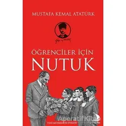Öğrenciler İçin Nutuk - Mustafa Kemal Atatürk - Destek Yayınları