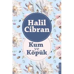 Kum ve Köpük - Halil Cibran - Destek Yayınları