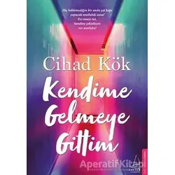 Kendime Gelmeye Gittim - Cihad Kök - Destek Yayınları