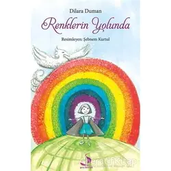 Renklerin Yolunda - Dilara Duman - Destek Yayınları