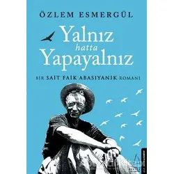 Yalnız Hatta Yapayalnız - Özlem Esmergül - Destek Yayınları