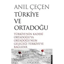 Türkiye ve Ortadoğu - Anıl Çeçen - Destek Yayınları