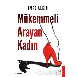 Mükemmeli Arayan Kadın - Emre Alkın - Destek Yayınları