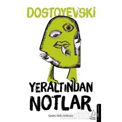 Yeraltından Notlar - Fyodor Mihayloviç Dostoyevski - Destek Yayınları