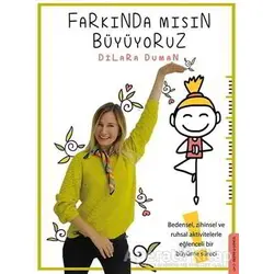 Farkında Mısın Büyüyoruz - Dilara Duman - Destek Yayınları