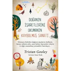 Doğanın İşaretlerini Okumanın Kaybolmuş Sanatı - Tristan Gooley - Destek Yayınları
