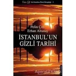 İstanbulun Gizli Tarihi - Pelin Çift - Destek Yayınları