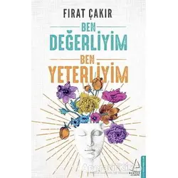 Ben Değerliyim Çünkü... - Fırat Çakır - Destek Yayınları