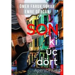 Son Ki Üç Dört - Ömer Faruk Sorak - Destek Yayınları