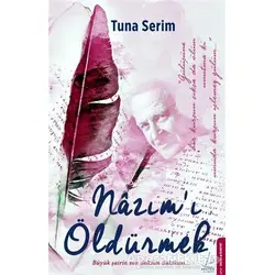 Nazım’ı Öldürmek - Tuna Serim - Destek Yayınları