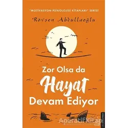 Zor Olsa da Hayat Devam Ediyor - Rövşen Abdullaoğlu - Destek Yayınları