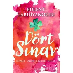 Dört Sınav - Bülent Gardiyanoğlu - Destek Yayınları