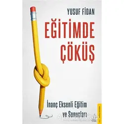 Eğitimde Çöküş - Yusuf Fidan - Destek Yayınları