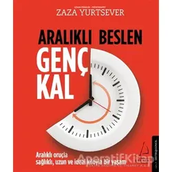 Aralıklı Beslen Genç Kal - Zaza Yurtsever - Destek Yayınları