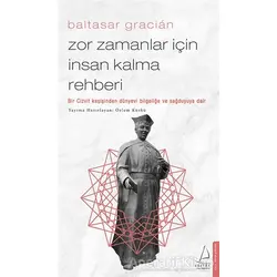 Zor Zamanlar İçin İnsan Kalma Rehberi - Baltasar Gracian - Destek Yayınları