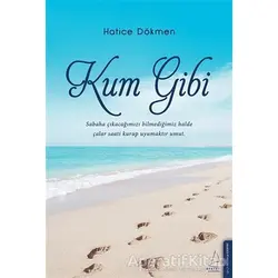 Kum Gibi - Hatice Dökmen - Destek Yayınları