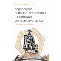 Beğendiğiniz Bedenlere Hayalinizdeki Ruhları Koyup Adına Aşk Diyorsunuz!