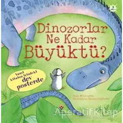 Dinozorlar Ne Kadar Büyüktü? - Anna Milbourne - TÜBİTAK Yayınları