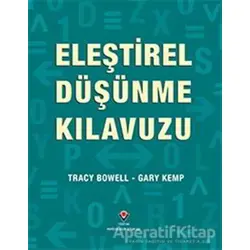 Eleştirel Düşünme Kılavuzu - Tracy Bowell - TÜBİTAK Yayınları