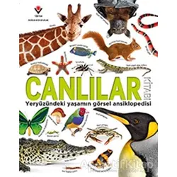 Canlılar Kitabı - Yeryüzündeki Yaşamın Görsel Ansiklopedisi - Daniel Mills - TÜBİTAK Yayınları