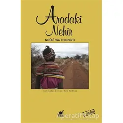 Aradaki Nehir - Ngugi Wa Thiongo - Ayrıntı Yayınları