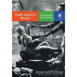 Popüler Sinemanın Mitolojisi - Tuncer Çetinkaya - Ayrıntı Yayınları