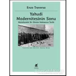 Yahudi Modernitesinin Sonu - Enzo Traverso - Ayrıntı Yayınları