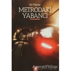Metrodaki Yabancı - Ali Parlar - Ayrıntı Yayınları