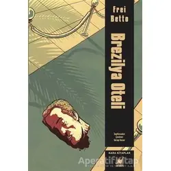 Brezilya Oteli - Frei Betto - Ayrıntı Yayınları