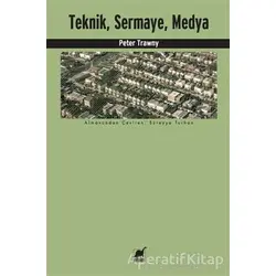 Teknik, Sermaye, Medya - Peter Trawny - Ayrıntı Yayınları